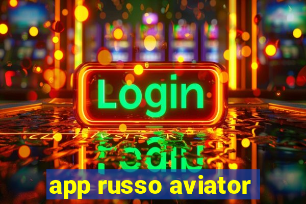 app russo aviator